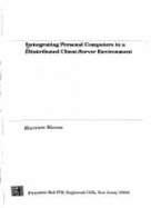 Integrating Personal Computers in a Distributed Client/Server Environment