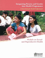Integrating Poverty and Gender Into Health Programmes: A Sourcebook for Health Professionals