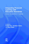 Integrating Prosocial Learning with Education Standards: School Climate Reform Initiatives