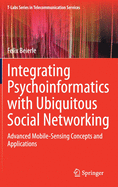 Integrating Psychoinformatics with Ubiquitous Social Networking: Advanced Mobile-Sensing Concepts and Applications