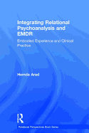 Integrating Relational Psychoanalysis and EMDR: Embodied Experience and Clinical Practice