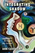 Integrating Shadow: Authentic Being in the World