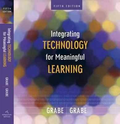 Integrating Technology for Meaningful Learning - Grabe, Mark