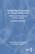 Integrating Technology in Literacy Instruction: Models and Frameworks for All Learners