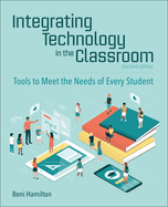 Integrating Technology in the Classroom: Tools to Meet the Need of Every Student
