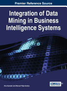 Integration of Data Mining in Business Intelligence Systems