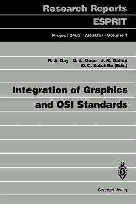 Integration of Graphics and OSI Standards - Day, Robert A (Editor), and Duce, David A (Editor), and Gallop, Julian R (Editor)