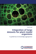 Integration of large datasets for plant model organisms