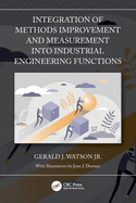 Integration of Methods Improvement and Measurement into Industrial Engineering Functions