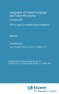 Integration of Natural Language and Vision Processing: Theory and Grounding Representations Volume III