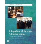 Integration of Revenue Administration: A Comparative Study of International Experience