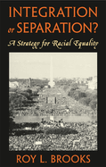 Integration or Separation?: A Strategy for Racial Equality
