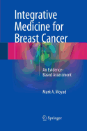 Integrative Medicine for Breast Cancer: An Evidence-Based Assessment