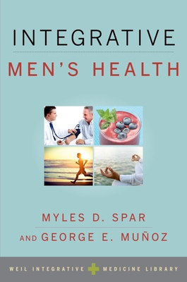 Integrative Men's Health - Spar, Myles D (Editor)