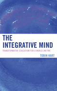 Integrative Mind: Transformative Education For a World On Fire