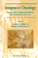 Integrative Oncology: Incorporating Complementary Medicine into Conventional Cancer Care