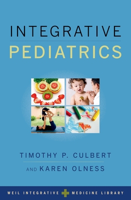 Integrative Pediatrics - Culbert, Timothy, and Olness, Karen