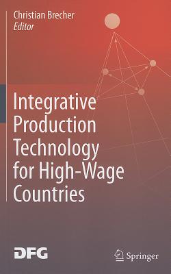Integrative Production Technology for High-Wage Countries - Brecher, Christian (Editor)