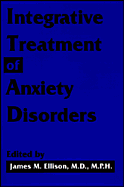 Integrative Treatment of Anxiety Disorders