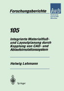 Integrierte Materialflu?- Und Layoutplanung Durch Kopplung Von CAD- Und Ablaufsimulationssystem