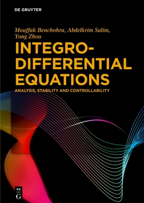 Integro-Differential Equations: Analysis, Stability and Controllability - Benchohra, Mouffak, and Salim, Abdelkrim, and Zhou, Yong