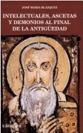 Intelectuales, Ascetas y Demonios Al Final de La Antig'uedad
