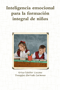 Inteligencia Emocional Para La Formaci?n Integral de Ni�os