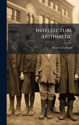 Intellectual Arithmetic - Colburn, Warren
