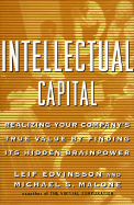 Intellectual Capital: Realizing Your Company's True Value by Finding Its Hidden Brainpower
