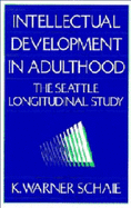 Intellectual Development in Adulthood: The Seattle Longitudinal Study