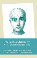 Intellectual Disability: A Conceptual History, 1200-1900