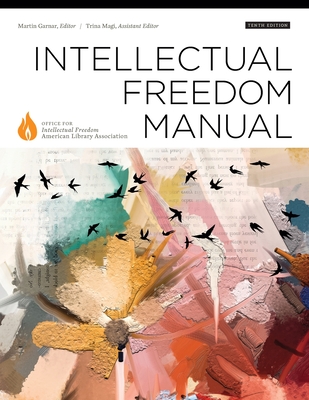 Intellectual Freedom Manual - Garnar, Martin (Editor), and Magi, Trini (Editor)