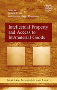 Intellectual Property and Access to Im/Material Goods