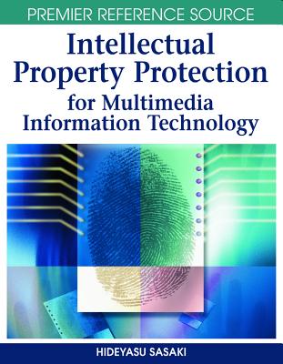 Intellectual Property Protection for Multimedia Information Technology - Sasaki, Hideyasu (Editor)