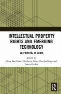 Intellectual Property Rights and Emerging Technology: 3D Printing in China