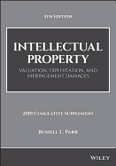 Intellectual Property: Valuation, Exploitation, and Infringement Damages, 2019 Cumulative Supplement