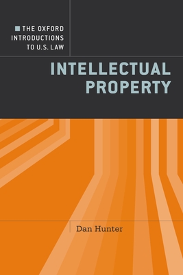 Intellectual Property - Hunter, Dan, and Editor Dennis Patterson, Series (Editor)