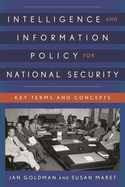 Intelligence and Information Policy for National Security: Key Terms and Concepts
