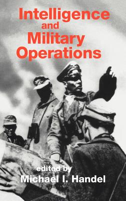 Intelligence and Military Operations - Handel, Michael (Editor)
