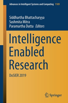 Intelligence Enabled Research: Dosier 2019 - Bhattacharyya, Siddhartha (Editor), and Mitra, Sushmita (Editor), and Dutta, Paramartha (Editor)