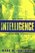 Intelligence: From Secrets to Policy by Mark M Lowenthal: Compare