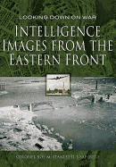 Intelligence Images from the Eastern Front