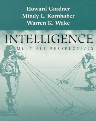 Intelligence: Multiple Perspectives - Gardener, Howard, and Wake, Warren K, and Gardner, Howard, Dr.