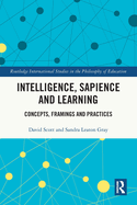 Intelligence, Sapience and Learning: Concepts, Framings and Practices