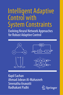 Intelligent Adaptive Control with System Constraints: Evolving Neural Network Approaches for Robust Adaptive Control