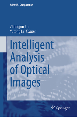 Intelligent Analysis of Optical Images - Liu, Zhengjun (Editor), and Li, Yutong (Editor)