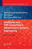 Intelligent and Soft Computing in Infrastructure Systems Engineering: Recent Advances