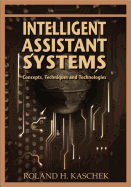Intelligent Assistant Systems: Concepts, Techniques, and Technologies