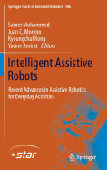 Intelligent Assistive Robots: Recent Advances in Assistive Robotics for Everyday Activities