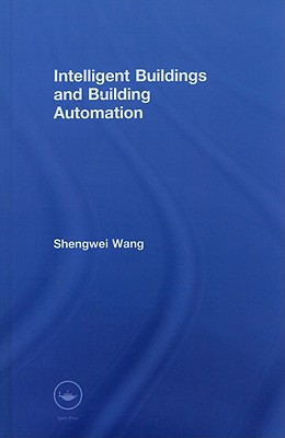 Intelligent Buildings and Building Automation - Wang, Shengwei
